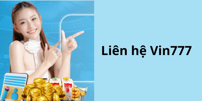 Các kênh hỗ trợ trực tuyến của Vin777
