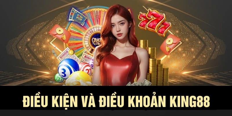 Giới thiệu về Điều khoản và Điều kiện KING88